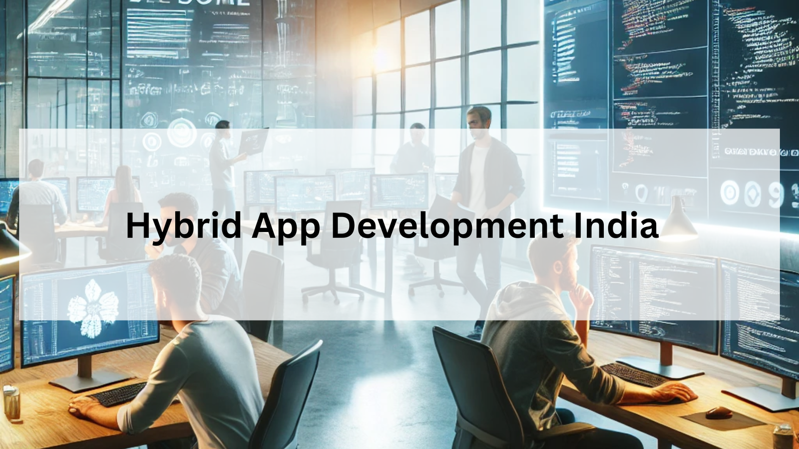 Hybrid App Development India
